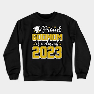 Proud Godmom of Class of 2023 Graduate Senior Graduation Crewneck Sweatshirt